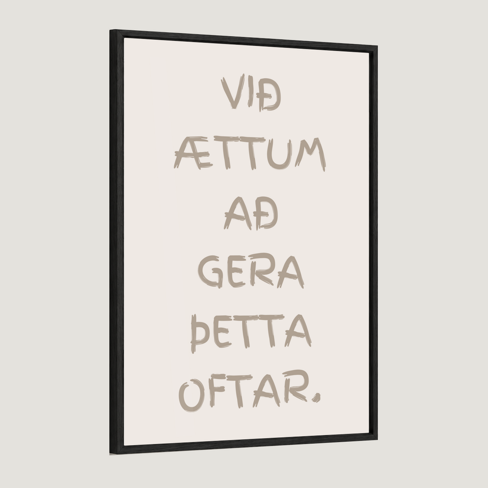 Við ættum að gera þetta oftar.