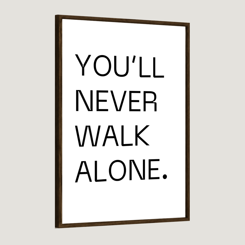 You'll Never Walk Alone