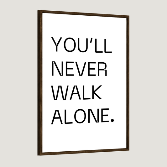 You'll Never Walk Alone
