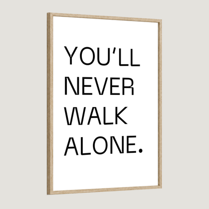 You'll Never Walk Alone