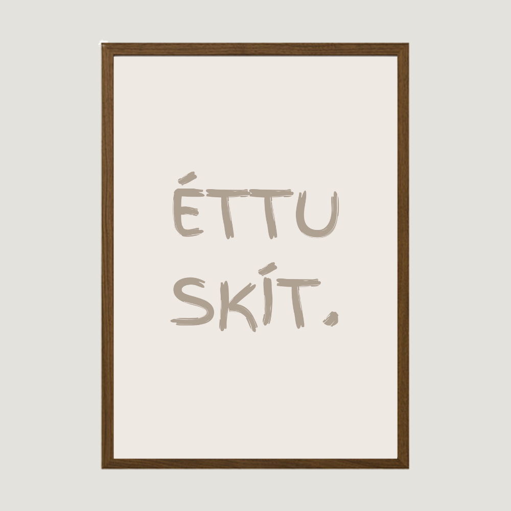 éttu skít. íslenskt veggspjald með texta