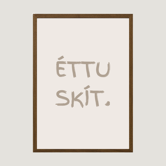 éttu skít. íslenskt veggspjald með texta